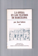 La Opera En Los Teatros De Barcelona Jose Subira 1946 Facsimil Banca Mas Sarda 1978 - Andere & Zonder Classificatie