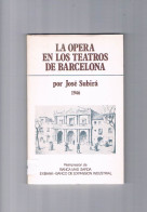 La Opera En Los Teatros De Barcelona Jose Subira 1946 Facsimil Banca Mas Sarda 1978 - Sonstige & Ohne Zuordnung