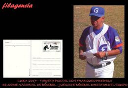 CUBA. ENTEROS POSTALES. TARJETA POSTAL FRANQUEO PREPAGO. 2017 56 SERIE NACIONAL DE BÉISBOL. JUEGO DE BÉISBOL. DIRECTOR - Otros & Sin Clasificación