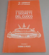 "I Segreti Del Cuoco. Vol.2 Carni E Pesci" Di G. Marchesi - Maison Et Cuisine
