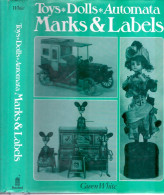 Livre, TOYS, DOLLS, AUTOMATA, MARKS & LABELS, 1985 - Enzyklopädien