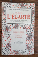 Tous Les Jeux Et Leurs Règles: L'ECARTE. Règles Complètes Par B. RENAUDET - Jeux De Société