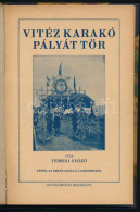 Temesi Győző: Vitéz Karakó Pályát Tör. Képek Az Angliai Világjamboreeről. Ifjúság és Élet Könyvei V. Köt. Bp., 1929, Ifj - Movimiento Scout