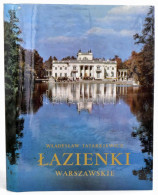 Wladyslaw Tatarkiewicz: Lazienki Warszawskie. Varsó, 1972. Wydawnictwo Arkady. Kiadói Egészvászon-kötés, Kiadói Papír Vé - Sin Clasificación