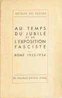 Jacques Des Roches: Au Temps Du Jubilé Et De L'exposition Fasciste. Rome, 1933-1934. Kiadói Papírkötés, Francia Nyelven. - Sin Clasificación