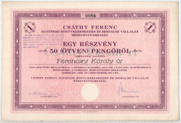 Debrecen 1926. "Csáthy Ferenc Egyetemi Könyvkereskedés és Irodalmi Vállalat Részvénytársaság" Névre Szóló Részvénye 50P- - Non Classés