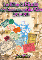 Catalogue:LES BILLETS DE NECESSITE DES COMMUNES ET DES VILLES 1914-1918 Par J. PIROT// (60€ France Avec Frais De Port) - Libri & Software