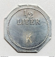 Allemagne. Jeton De Nécessité K 1/2 Litre - Monedas/ De Necesidad