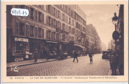 PARIS XI EME- RUE DU FAUBOURG DU TEMPLE VERS LA REPUBLIQUE- LA VUE DE QUARTIER - Distretto: 11