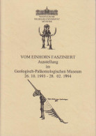 Vom Einhorn Fasziniert. Ausstellung Im Geologisch-Paläontologischen Museum 26.10.1993 - 28.02.1994. - Oude Boeken