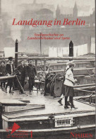 Landgang In Berlin : Stadtgeschichte An Landwehrkanal U. Spree - Alte Bücher