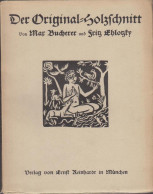 Der Original-Holzschnitt : Eine Einf. In Sein Wesen U. Seine Technik. - Oude Boeken