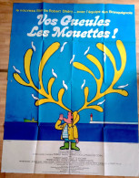 Affiche Ciné Orig VOS GUEULES, LES MOUETTES Robert DHERY BRANQUIGNOLS 120X160 1974 - Affiches & Posters