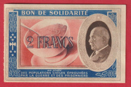 Bon De Solidarité 2 FRANCS Au Profit Des Populations Civiles éprouvées Par La Guerre PETAIN Vichy Et Prisonniers - Notgeld