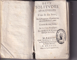 Belley (01) DEUX SOLITUDES SPIRITUELLES L'une De Dix Jours L'autre De Cinq Jours Par Messire Camus Evêque De BELLEY - Ante 18imo Secolo