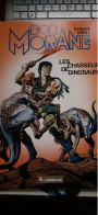 Les Chasseurs De Dinosaures BOB MORANE HENRI VERNES CORIA Le Lombard 1984 - Bob Morane