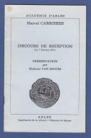 MARCEL CARRIERES - DISCOURS DE RECEPTION - ACADEMIE D'ARLES -PRESENTATION PAR MME VAN MIGOM 1971- DEDICACE PAR L'AUTEUR - Provence - Alpes-du-Sud