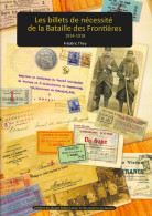 Les Billets De Nécessité De La Bataille Des Frontières 1914-18 - Auteur Frédéric Thiry - Livre Dédicacé - RRR - Oorlog 1914-18