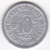 31. Haute Garonne Toulouse. 10 Centimes 1922 – 1933 . Union Latine, Comité Du Sud-Ouest, En Aluminium - Monétaires / De Nécessité