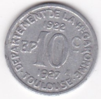 31. Haute Garonne Toulouse. 10 Centimes 1922 – 1927 . Union Latine, Comité Du Sud-Ouest, En Aluminium - Monedas / De Necesidad