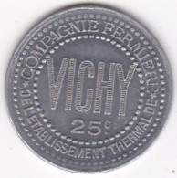 02. Allier. Vichy. Compagnie Fermière, Etablissement Thermal. 25 Centimes, En Aluminium - Monetari / Di Necessità