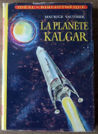 La Planète Kalgar De Maurice Vautier - Idéal Bibliothèque - 1966 - Hachette