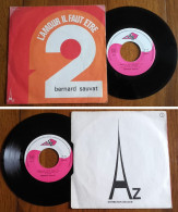 RARE French SP 45t RPM (7") BERNARD SAUVAT «L'amour Il Faut être 2» (1972) - Ediciones De Colección