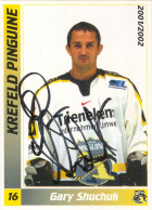 Autogramm Eishockey AK Gary Shuchuk Krefeld Pinguine 01-02 KAC Klagenfurt SC Herisau Düsseldorfer EG Grizzlys Wolfsburg - Invierno