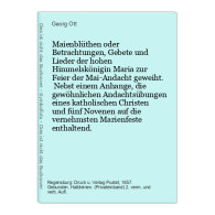 Maienblüthen Oder Betrachtungen, Gebete Und Lieder Der Hohen Himmelskönigin Maria Zur Feier Der Mai-Andacht Ge - Alte Bücher