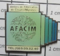 511A  Pin's Pins / Beau Et Rare / INFORMATIQUE / AFACIM ATELIERS DE FABRICATION DE CIRCUITS IMPRIMES - Informática