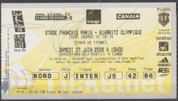 RUGBY  Billet D'entrée Du Match  STADE FRANCAIS-BIARRITZ OLYMPIQUE  Samedi 7 Juin 2008 Au Stade De FRANCE - Rugby