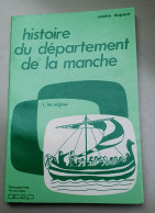 Livre 1978 "Histoire Du Département De La Manche N°1 Les Origines - André Dupont - Edition OCEP Coutances - Normandie - Normandie