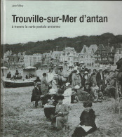 TROUVILLE-SUR-MER D'antan à Travers La Carte Postale Ancienne Par Jean MOISY - 110 Pages Glacées - Couverture Cartonnée - Normandie