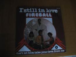 45 T - FIREBALL - I' STILL IN LOVE - Reggae