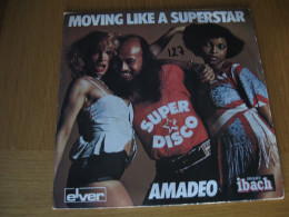 45 T - AMADEO - MOVING LIKE A SUPERSTAR - Disco, Pop