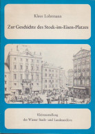 Geschichte Des Stock-im-Eisen-Platzes. - Libri Vecchi E Da Collezione