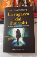 KATHRYN CROFT La Ragazza Dei Due Volti Harper Collins Italia 2016 - Grandi Autori