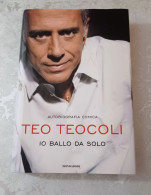 Teo Teocoli Io Ballo Da Solo Mondadori 2010 - Teatro
