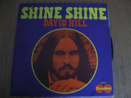 45 T - DAVID HILL - SHINE SHINE - Disco, Pop