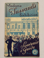 M1) Madame Tussaud's Exhibition  Souvenir & Guide 1938  80 Pp. 20,5x13 Cm - Autres & Non Classés