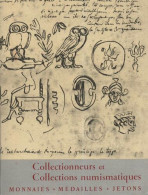 Collectionneurs Et Collections Numismatiques Monnaies Médailles Jetons - Libri & Software