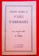 Recueil  "P'tites D'jobrinades"  La Louvière. Poésies Wallonnes Et Publicités Commerces La Louvière Et Environs - Belgio