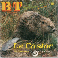 REVUE BIBLIOTHEQUE DE TRAVAIL - BT - FEVRIER 1991 - N° 1025 - LE CASTOR - Dieren