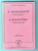 Il Negromante L'Alessandro Luciano Di Samosata ECIG 1988 - Teatro