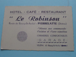 Hotel-Café-Restaurant " LE ROBINSON " > Pierrelatte (Drôme ) Tél 43 ( Voir / Zie SCAN ) FRANCE ! - Cartes De Visite