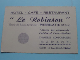 Hotel-Café-Restaurant " LE ROBINSON " > Pierrelatte (Drôme ) Tél 43 ( Voir / Zie SCAN ) FRANCE ! - Cartoncini Da Visita