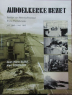 Middelkerke Bezet  - Beelden Van Wehrmachtsoldaaat Pischetsrieder 1940-1942 - Door Barra En Constandt - Histoire