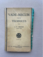 VADE-MECUM Voor Den TECHNICUS - A.F. TROCH 1942 - N.V. De Nederlandsche Boekhandel Antwerpen - 180 Pp. - 19,5 X 13 Cm. - Sachbücher