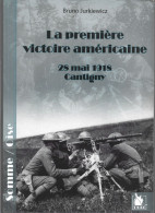 OISE/ SOMME. LA PREMIERE VICTOIRE AMERICAINE 28 MAI 1918 CANTIGNY. 2009. BRUNO JURKIEWIC. - War 1914-18