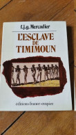 L'esclave De Timimoun, F. J. G. Mercadier, éditions France-Empire - Livres Dédicacés